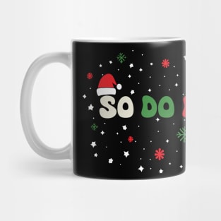 So Do I - I Don't Do Matching Christmas Outfits Couples Matching Mug